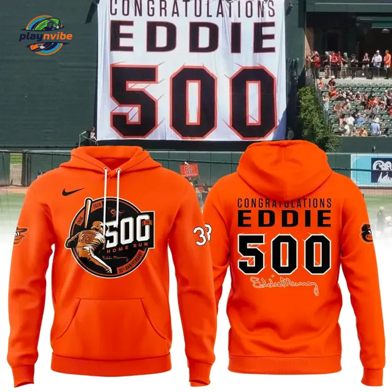 Baltimore Orioles Eddie Murray 500 Home Run Anniversary Hoodie