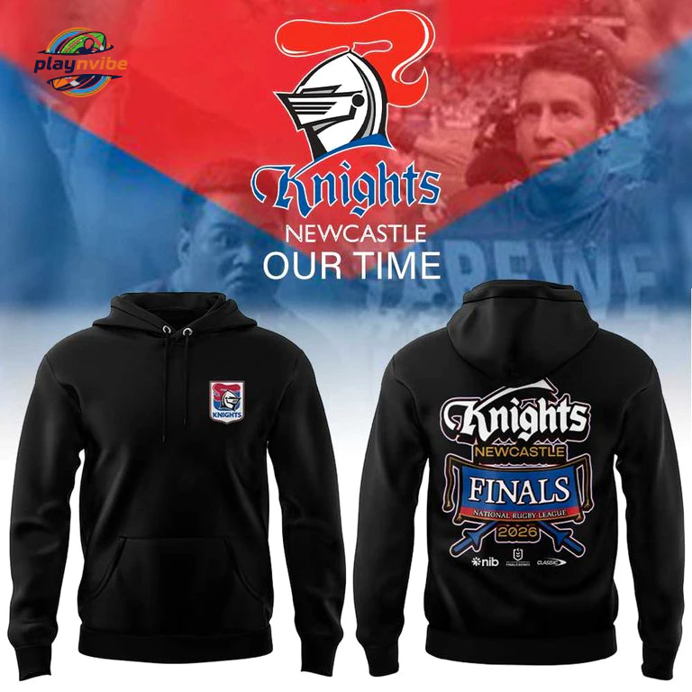 Newcastle Knights Back the boys Our Time Hoodie