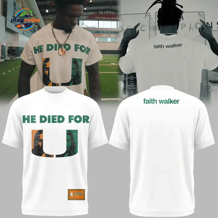 Miami Hurricanes Faith Walker He Died for Us Hoodie